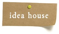 Idea House
